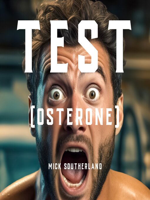 Title details for Testosterone by Mick Southerland - Wait list
